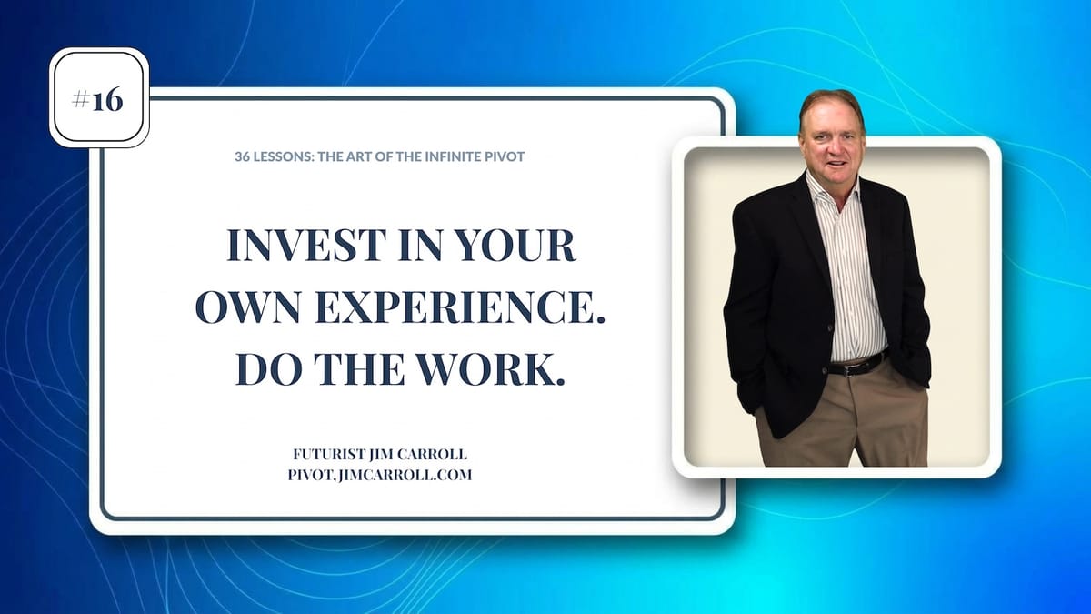 The Art of the Infinite Pivot - #16 Put in the Work!
